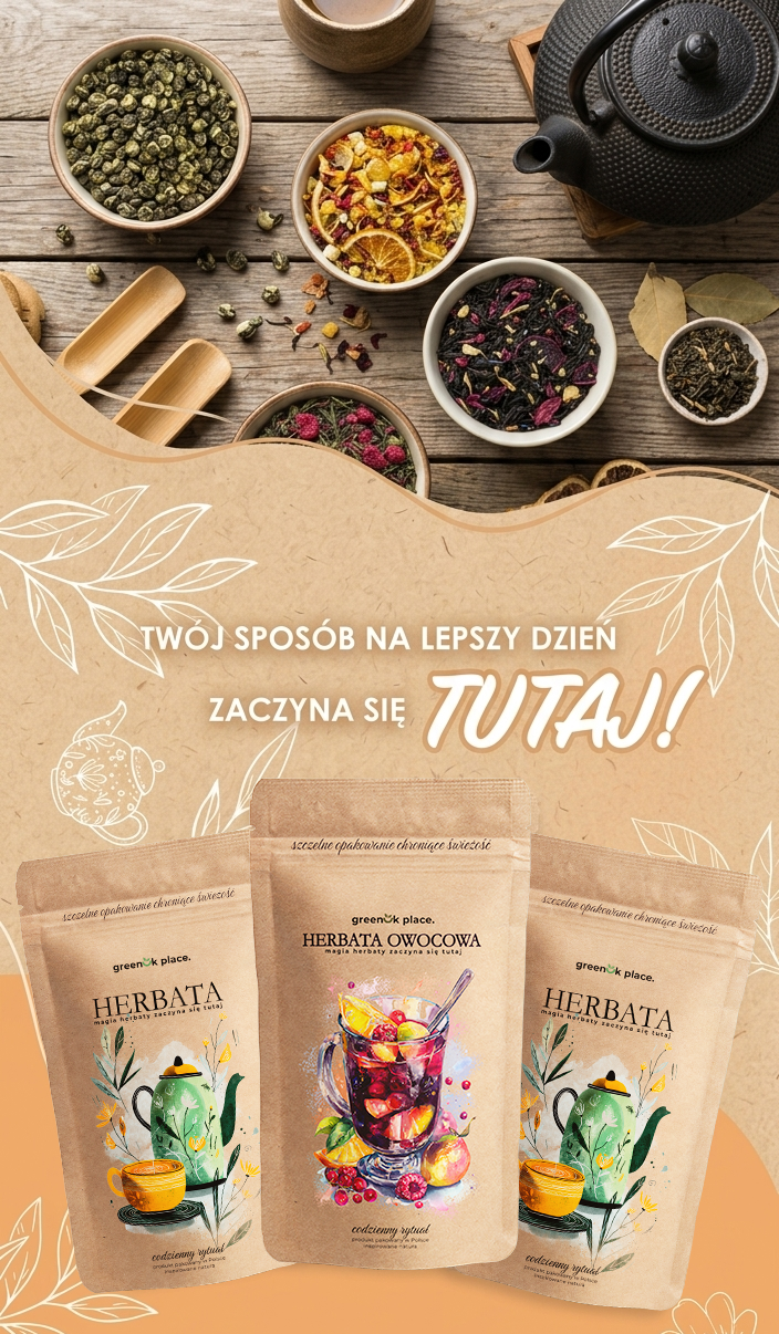 Wybierz herbatę, która wpasuje się w Twój styl życia